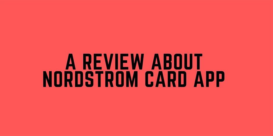 A Review About Nordstrom Card App