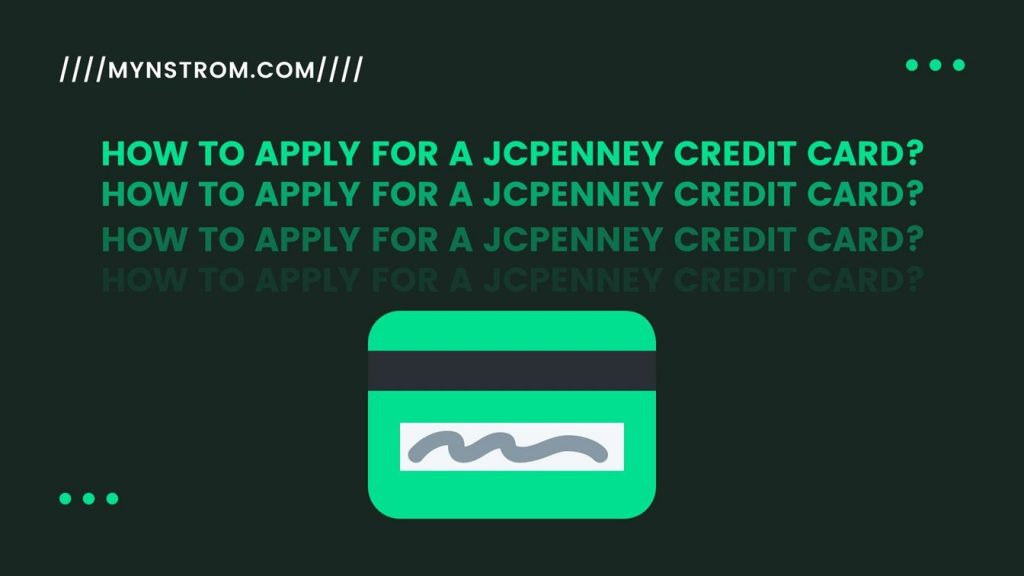 How to Apply for a JCPenney Credit Card? (2020 Steps)