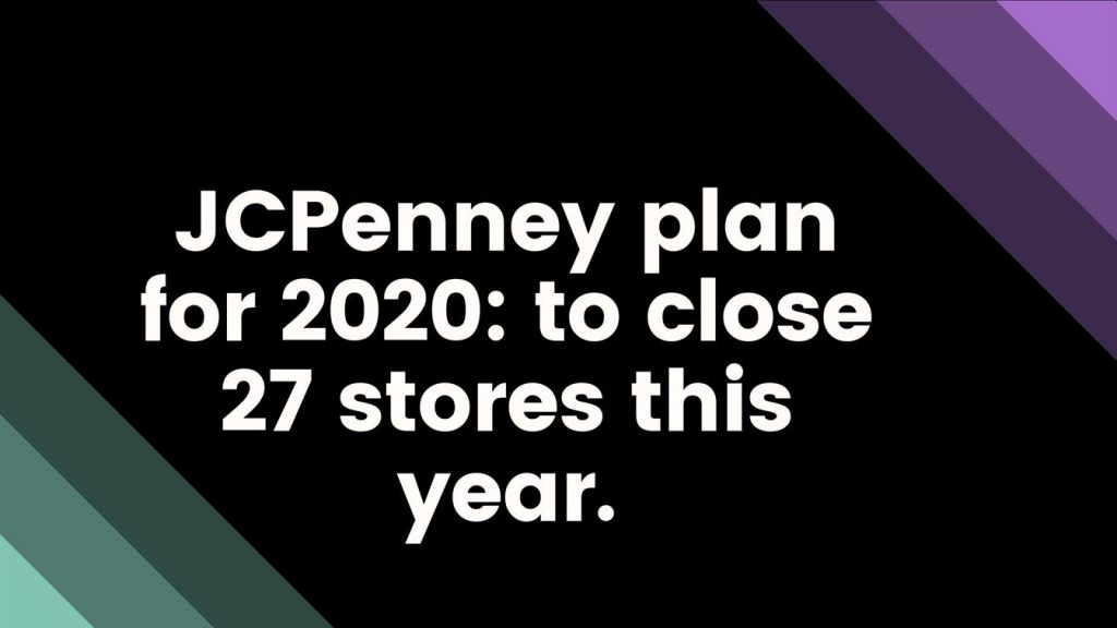 JCPenney Plan For 2020 Closing More Than 24 Stores