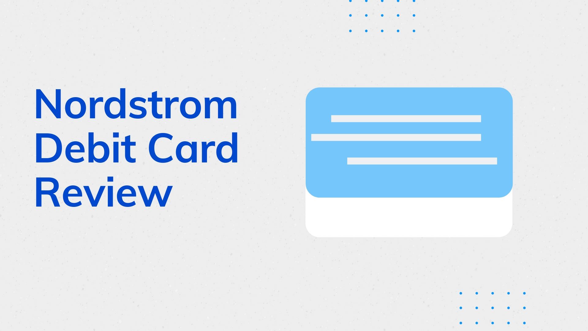 Nordstrom Debit Card Review (Latest 2020)